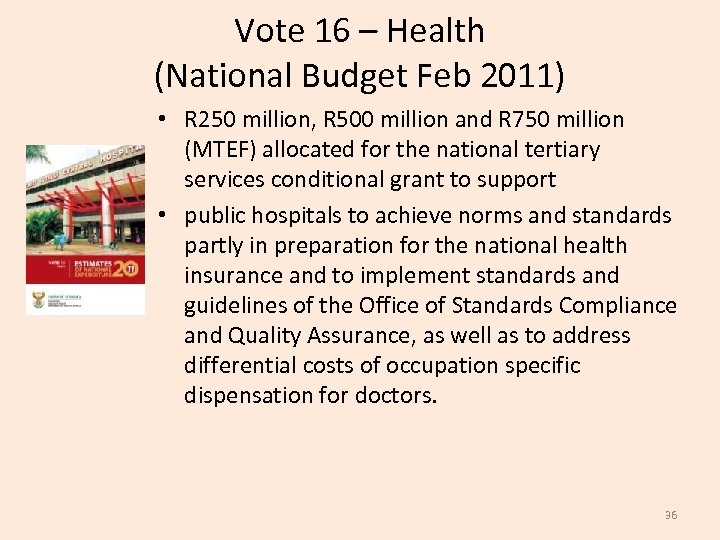 Vote 16 – Health (National Budget Feb 2011) • R 250 million, R 500
