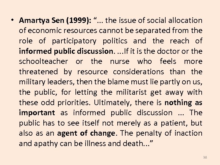  • Amartya Sen (1999): “. . . the issue of social allocation of