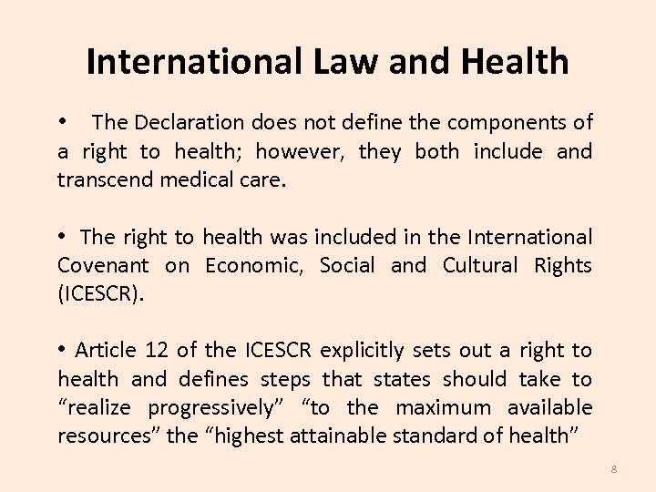International Law and Health • The Declaration does not define the components of a