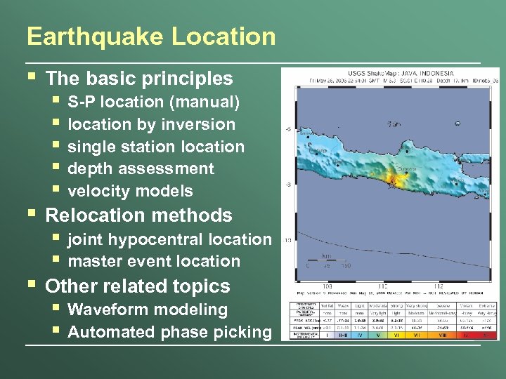 Earthquake Location § The basic principles § Relocation methods § Other related topics §