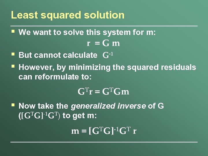 Least squared solution § We want to solve this system for m: § §