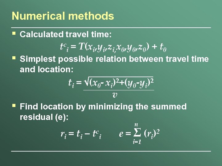 Numerical methods § Calculated travel time: § Simplest possible relation between travel time and