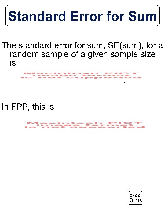 Standard Error for Sum The standard error for sum, SE(sum), for a random sample