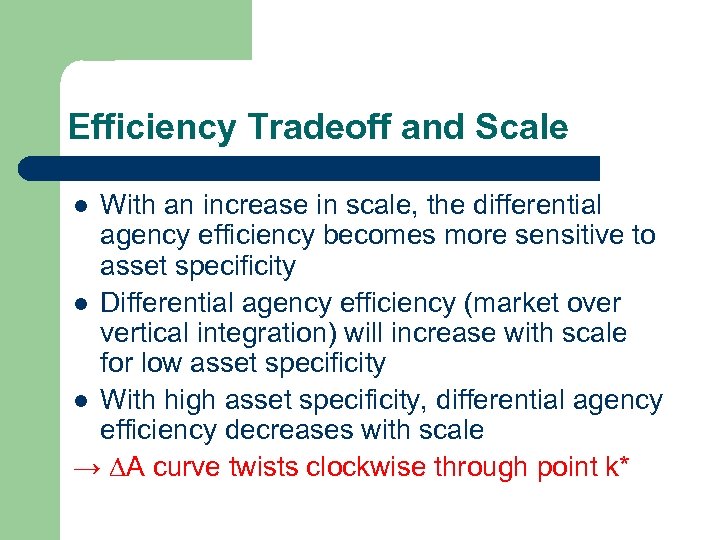 Efficiency Tradeoff and Scale With an increase in scale, the differential agency efficiency becomes