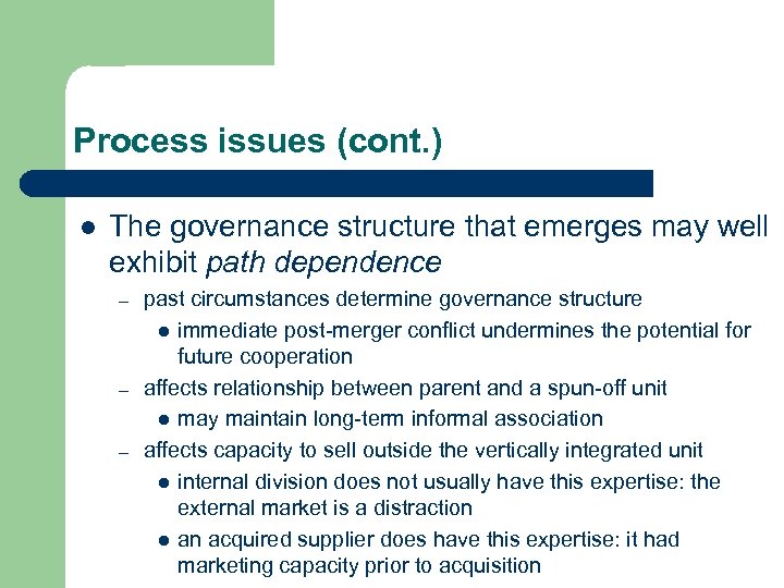 Process issues (cont. ) l The governance structure that emerges may well exhibit path