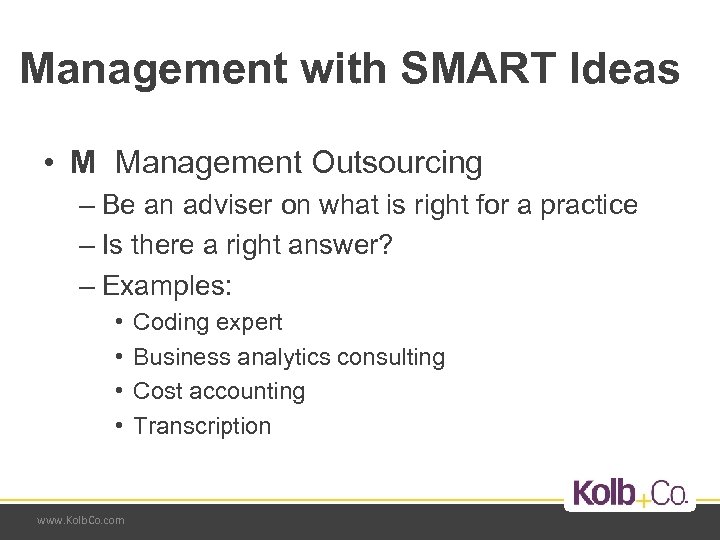 Management with SMART Ideas • M Management Outsourcing – Be an adviser on what