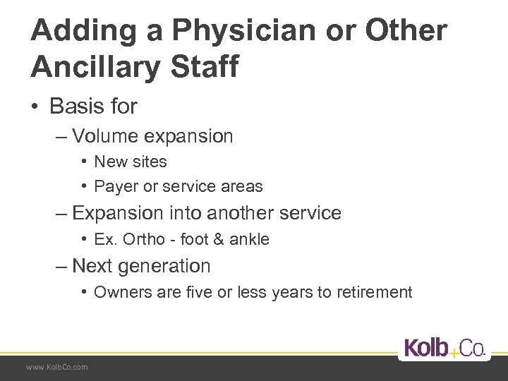 Adding a Physician or Other Ancillary Staff • Basis for – Volume expansion •