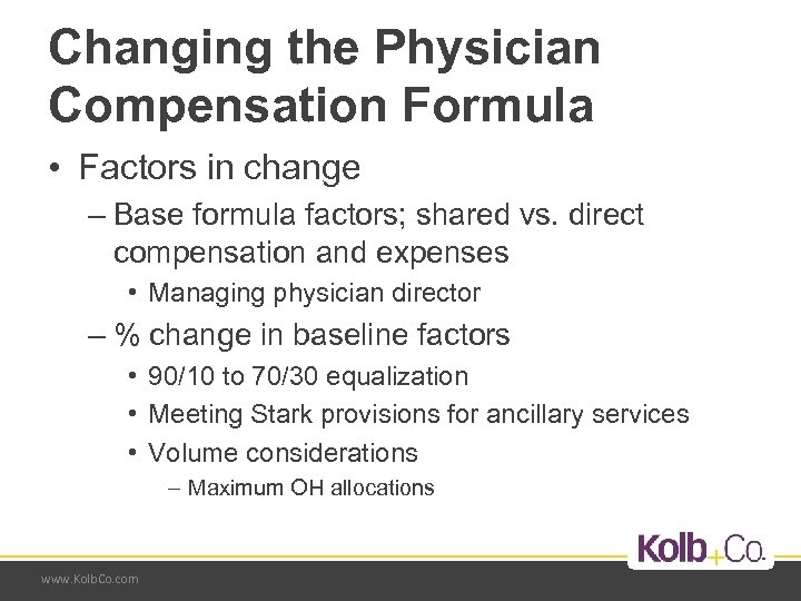 Changing the Physician Compensation Formula • Factors in change – Base formula factors; shared