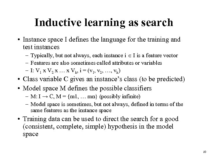 Inductive learning as search • Instance space I defines the language for the training