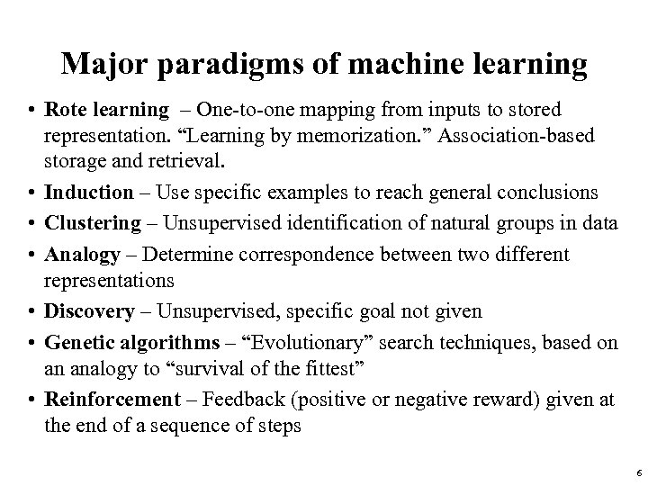 Major paradigms of machine learning • Rote learning – One-to-one mapping from inputs to