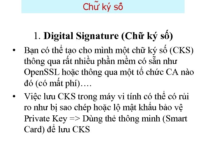 Chư ky sô 1. Digital Signature (Chữ ký số) • Bạn có thể tạo