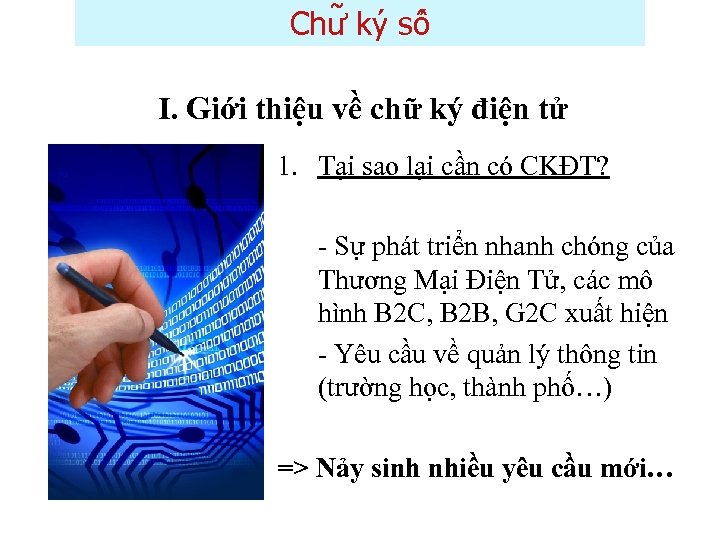 Chư ky sô I. Giới thiệu về chữ ký điện tử 1. Tại sao