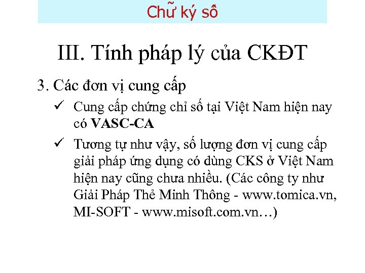 Chư ky sô III. Tính pháp lý của CKĐT 3. Các đơn vị cung