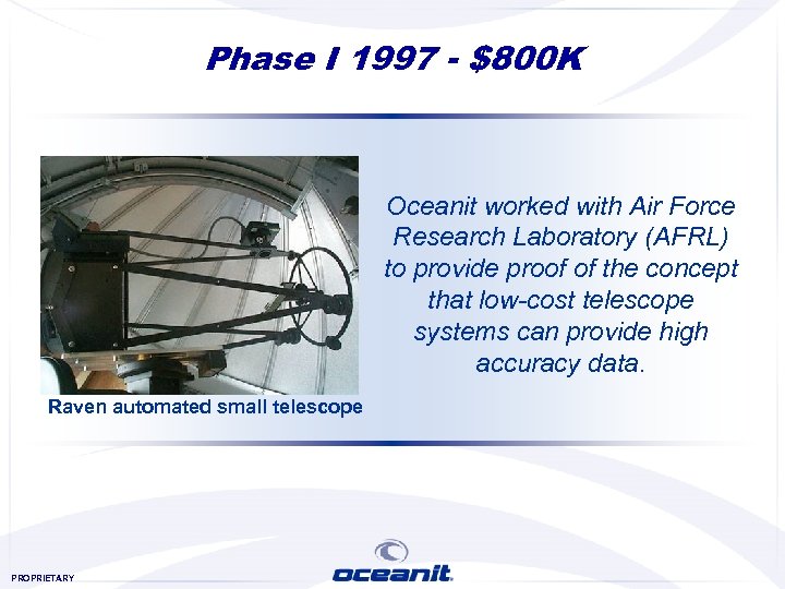 Phase I 1997 - $800 K Oceanit worked with Air Force Research Laboratory (AFRL)