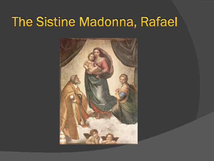 The Sistine Madonna, Rafael 