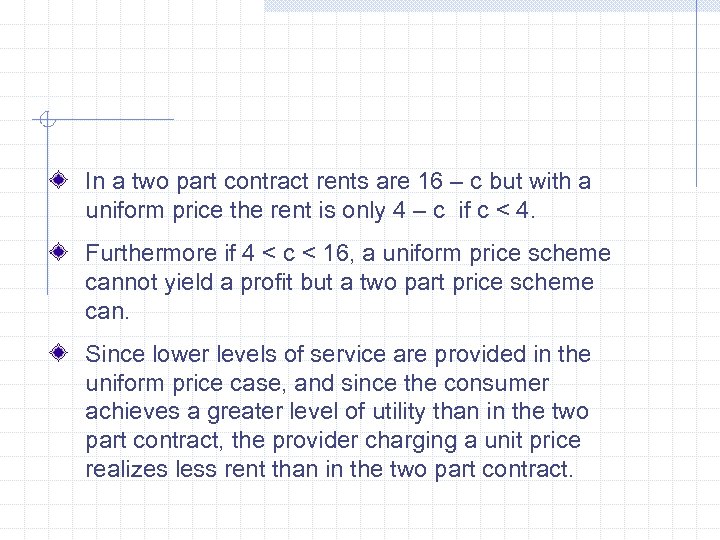 In a two part contract rents are 16 – c but with a uniform