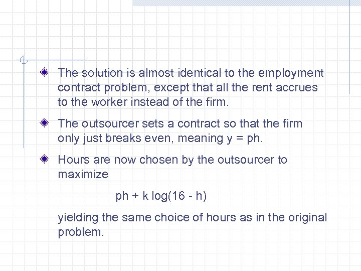 The solution is almost identical to the employment contract problem, except that all the