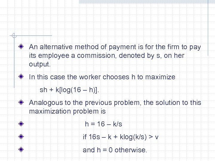 An alternative method of payment is for the firm to pay its employee a