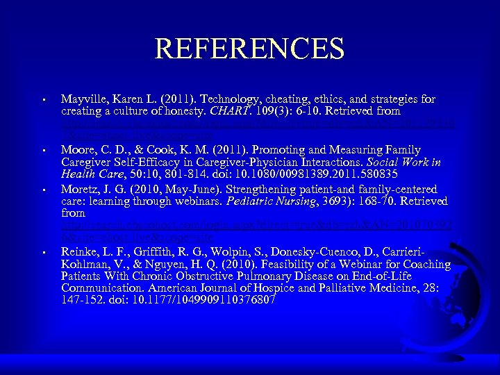 REFERENCES • • Mayville, Karen L. (2011). Technology, cheating, ethics, and strategies for creating