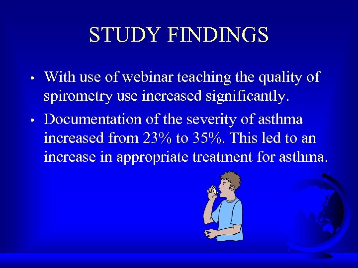 STUDY FINDINGS • • With use of webinar teaching the quality of spirometry use