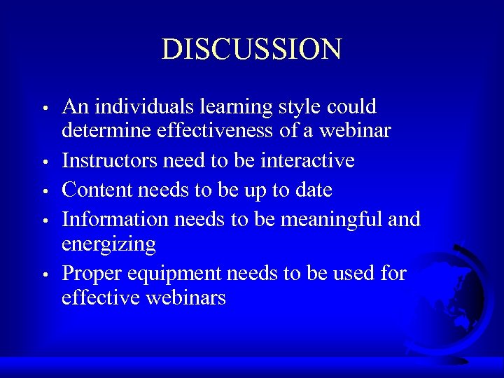 DISCUSSION • • • An individuals learning style could determine effectiveness of a webinar