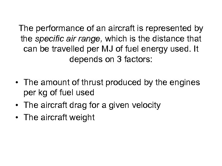 The performance of an aircraft is represented by the specific air range, which is