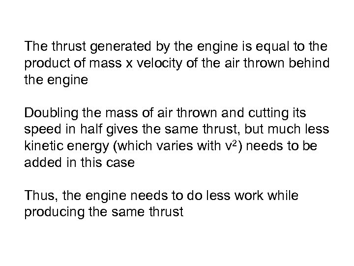 The thrust generated by the engine is equal to the product of mass x