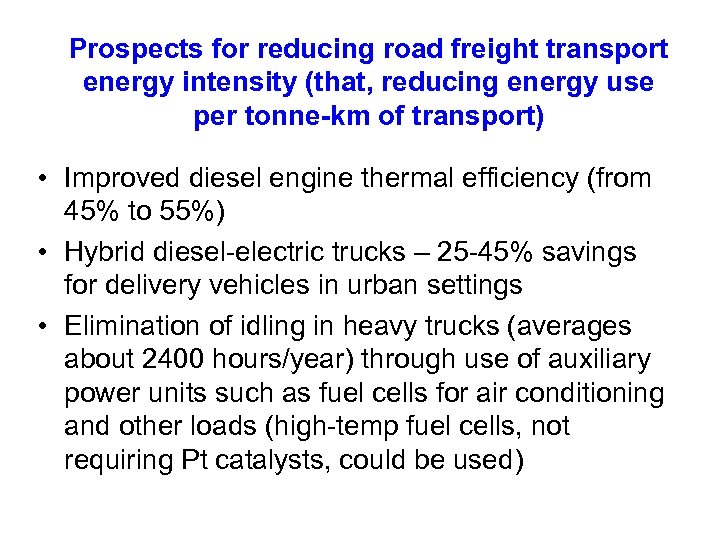 Prospects for reducing road freight transport energy intensity (that, reducing energy use per tonne-km