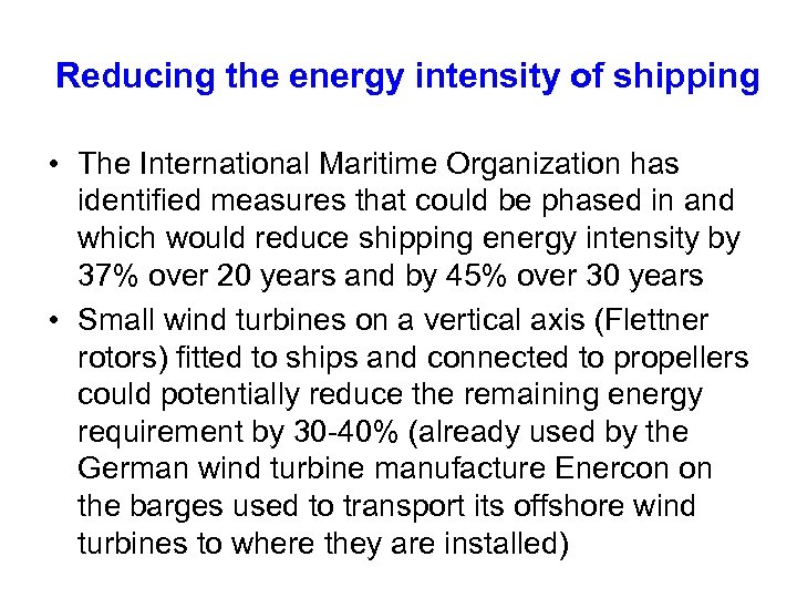 Reducing the energy intensity of shipping • The International Maritime Organization has identified measures