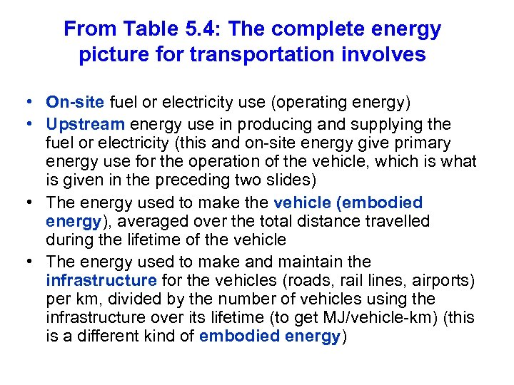 From Table 5. 4: The complete energy picture for transportation involves • On-site fuel