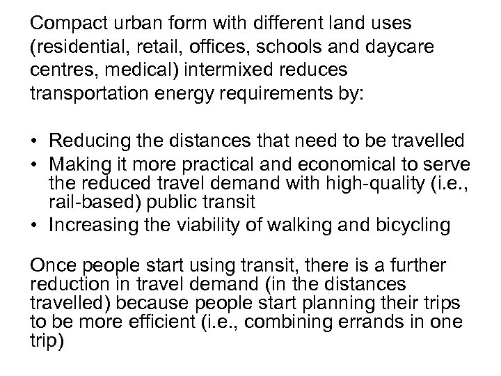 Compact urban form with different land uses (residential, retail, offices, schools and daycare centres,