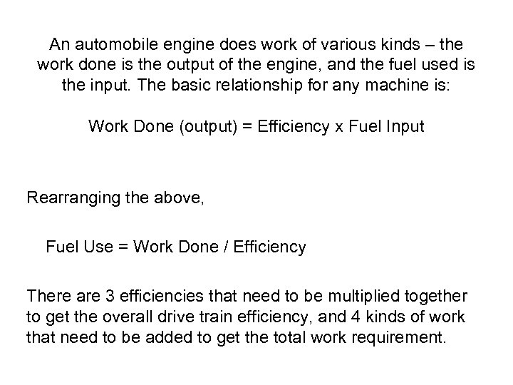 An automobile engine does work of various kinds – the work done is the