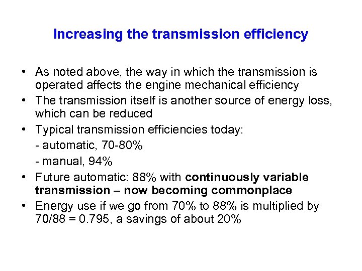 Increasing the transmission efficiency • As noted above, the way in which the transmission