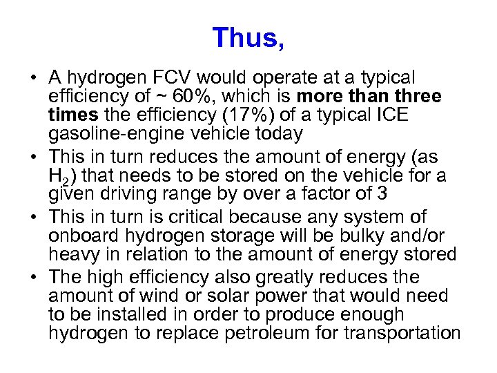 Thus, • A hydrogen FCV would operate at a typical efficiency of ~ 60%,