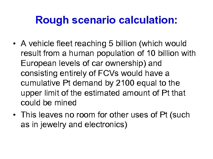 Rough scenario calculation: • A vehicle fleet reaching 5 billion (which would result from