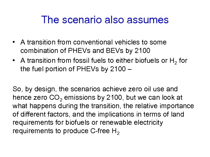 The scenario also assumes • A transition from conventional vehicles to some combination of