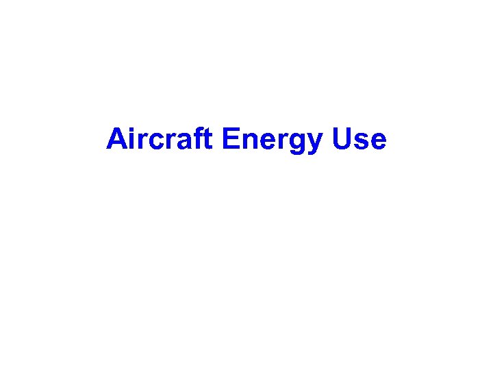 Aircraft Energy Use 