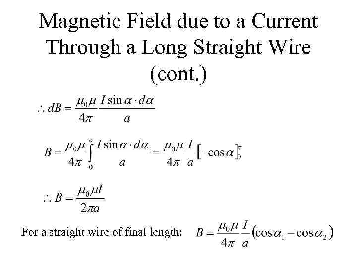 Magnetic Field due to a Current Through a Long Straight Wire (cont. ) For
