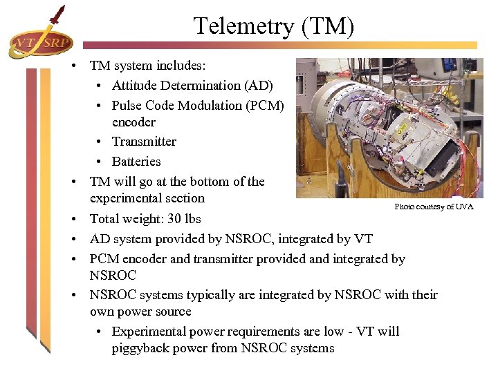 Telemetry (TM) • TM system includes: • Attitude Determination (AD) • Pulse Code Modulation