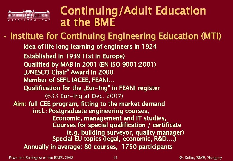 Continuing/Adult Education at the BME • Institute for Continuing Engineering Education (MTI) Idea of