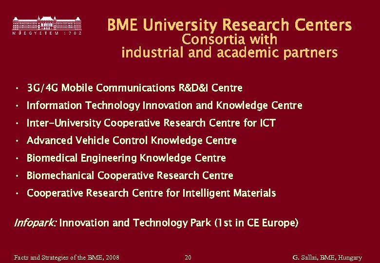 BME University Research Centers Consortia with industrial and academic partners • 3 G/4 G
