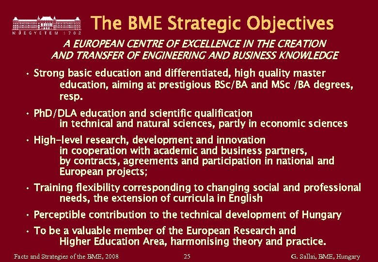 The BME Strategic Objectives A EUROPEAN CENTRE OF EXCELLENCE IN THE CREATION AND TRANSFER