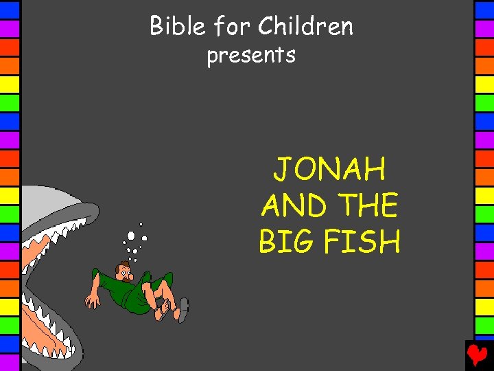 Bible for Children presents JONAH AND THE BIG FISH 