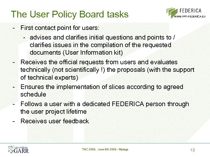 The User Policy Board tasks WWW. FP 7 -FEDERICA. EU - First contact point