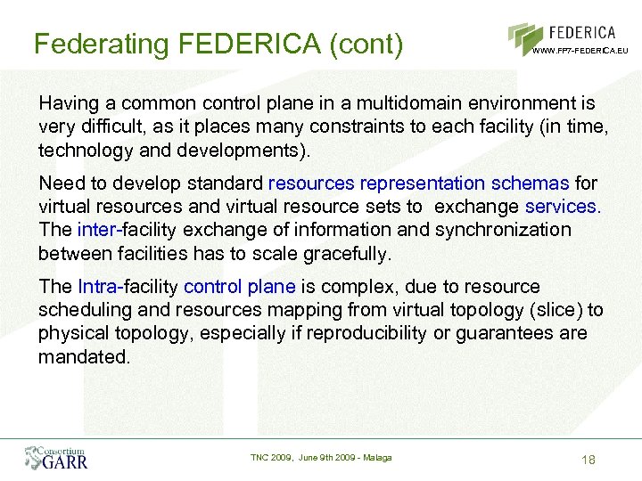 Federating FEDERICA (cont) WWW. FP 7 -FEDERICA. EU Having a common control plane in