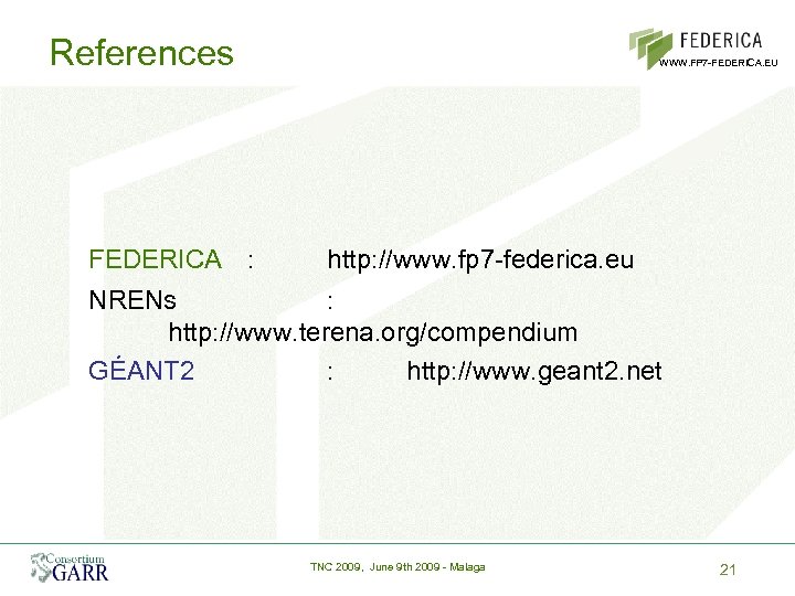 References FEDERICA : WWW. FP 7 -FEDERICA. EU http: //www. fp 7 -federica. eu
