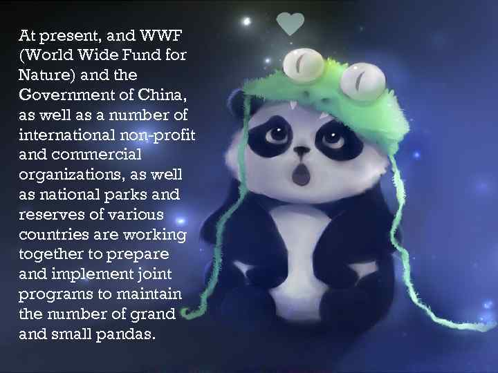 At present, and WWF (World Wide Fund for Nature) and the Government of China,