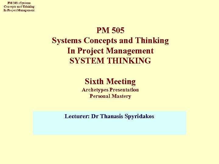 PM 505 : Systems Concepts and Thinking In Project Management PM 505 Systems Concepts