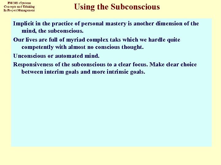 PM 505 : Systems Concepts and Thinking In Project Management Using the Subconscious Implicit