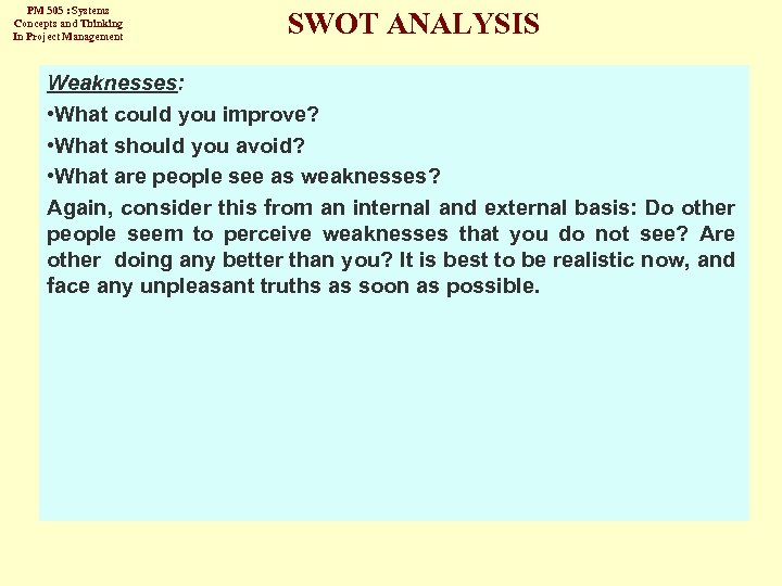 PM 505 : Systems Concepts and Thinking In Project Management SWOT ANALYSIS Weaknesses: •